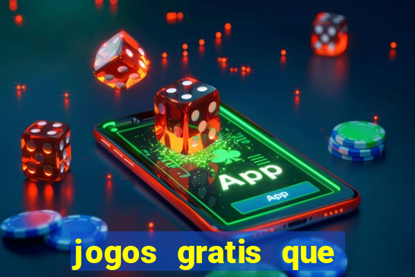 jogos gratis que realmente ganha dinheiro